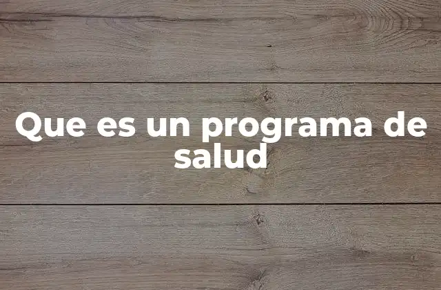 La importancia de los programas de salud en la sociedad