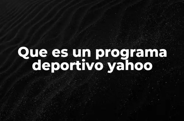 Que es un Programa Deportivo Yahoo