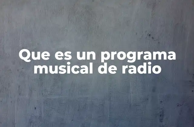 Que es un Programa Musical de Radio