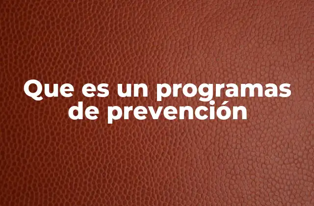 El impacto de los programas de prevención en la sociedad