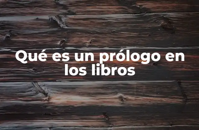 Qué es un Prólogo en los Libros