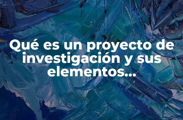 La estructura organizativa de un proyecto de investigación
