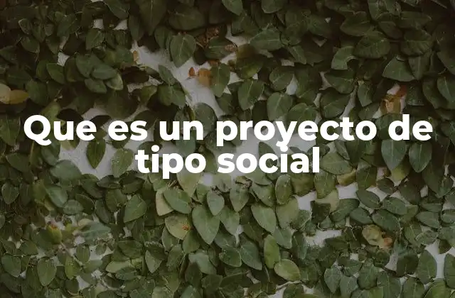 La importancia de los proyectos sociales en el desarrollo comunitario