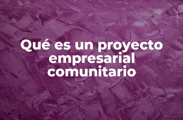 La importancia de los proyectos empresariales en el desarrollo local