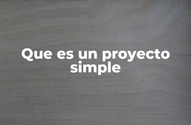 Que es un Proyecto Simple