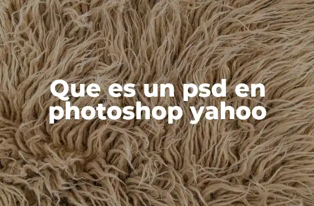Que es un Psd en Photoshop Yahoo