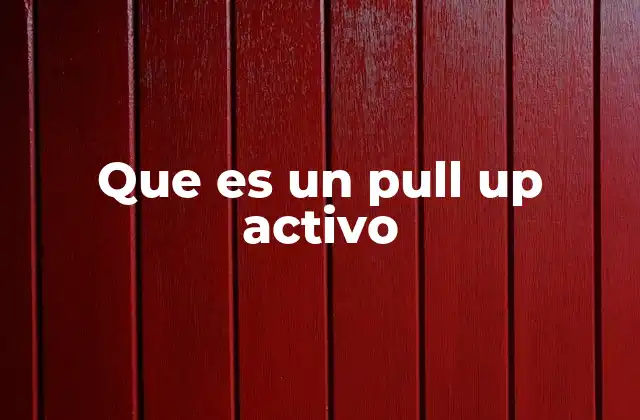 Que es un Pull Up Activo