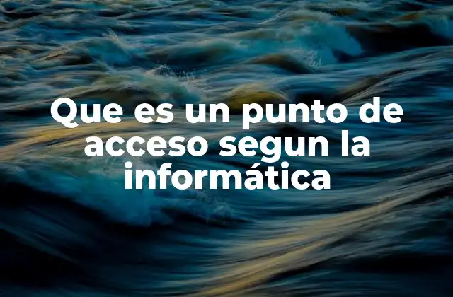 Funcionamiento del punto de acceso en redes inalámbricas