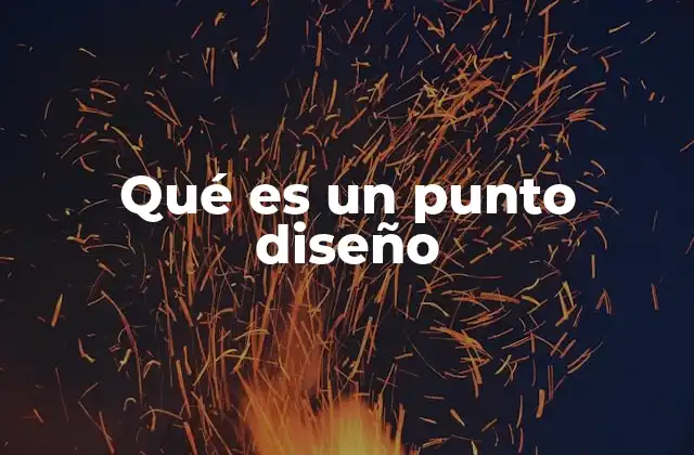 Qué es un Punto Diseño