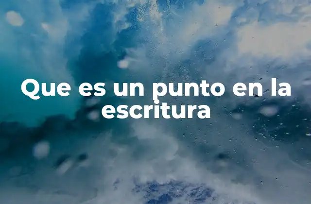 Que es un Punto en la Escritura