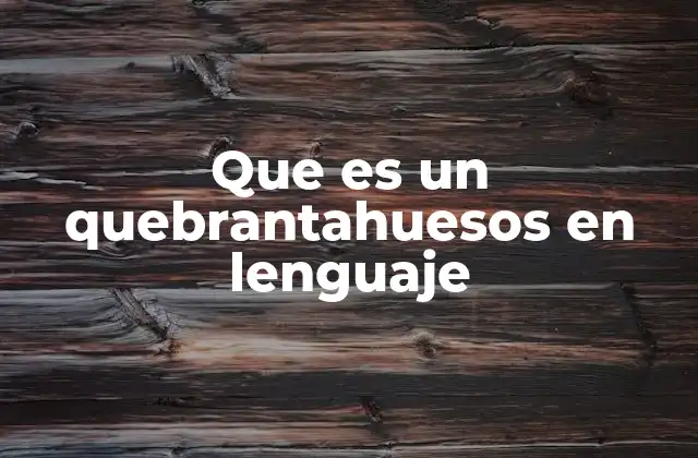 Que es un Quebrantahuesos en Lenguaje