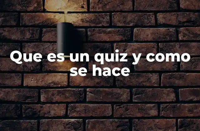 Que es un Quiz y como Se Hace