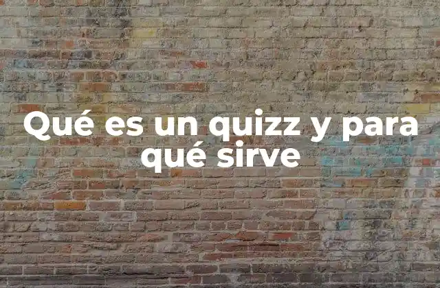 Qué es un Quizz y para Qué Sirve