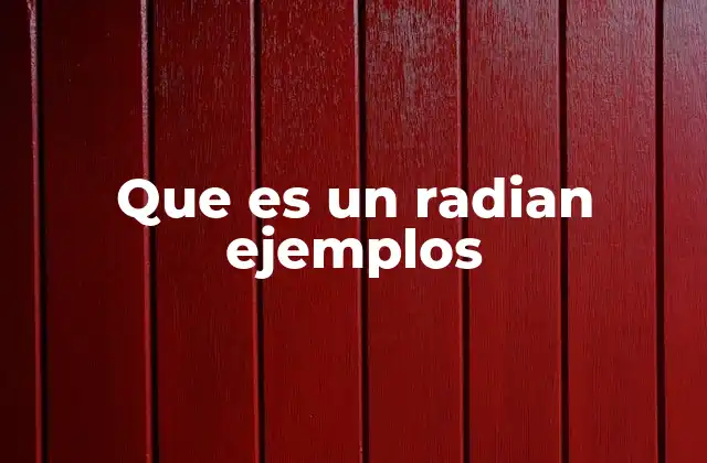 La importancia de los radianes en trigonometría