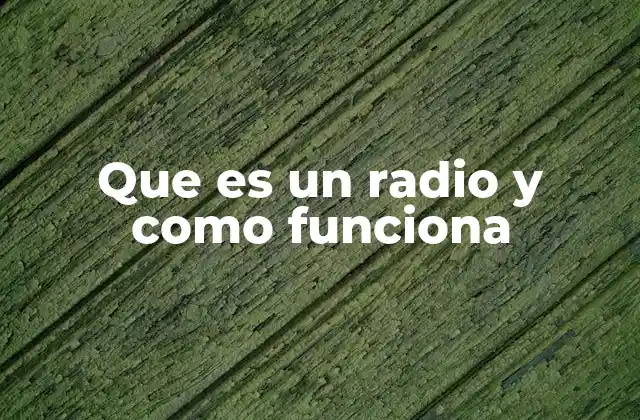 Que es un Radio y como Funciona