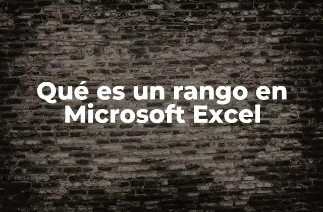 Qué es un Rango en Microsoft Excel