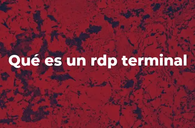 Qué es un Rdp Terminal