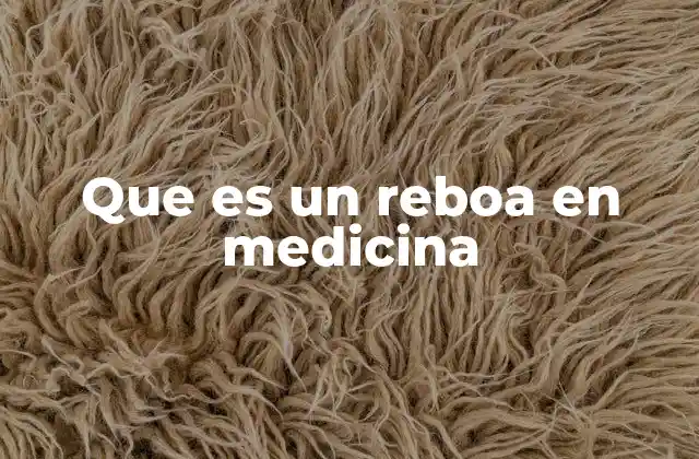 Que es un Reboa en Medicina