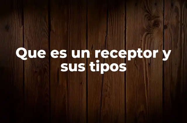 Funciones esenciales de los receptores en distintos campos