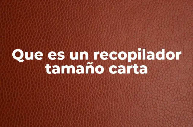 Que es un Recopilador Tamaño Carta