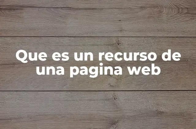 Que es un Recurso de una Pagina Web