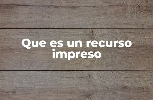 Que es un Recurso Impreso