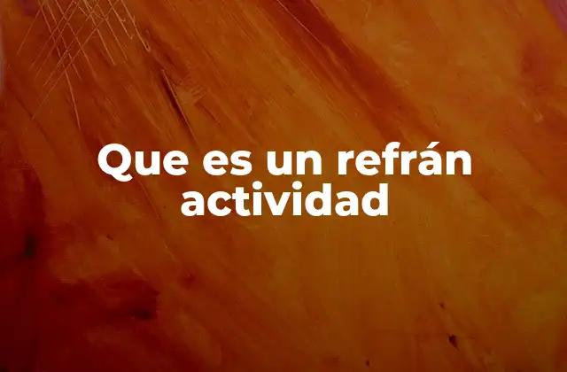 Que es un Refrán Actividad