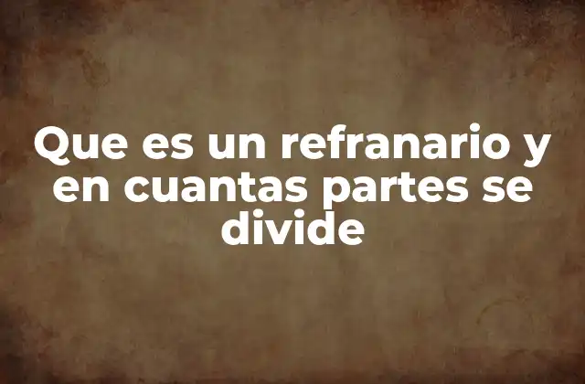Que es un Refranario y en Cuantas Partes Se Divide