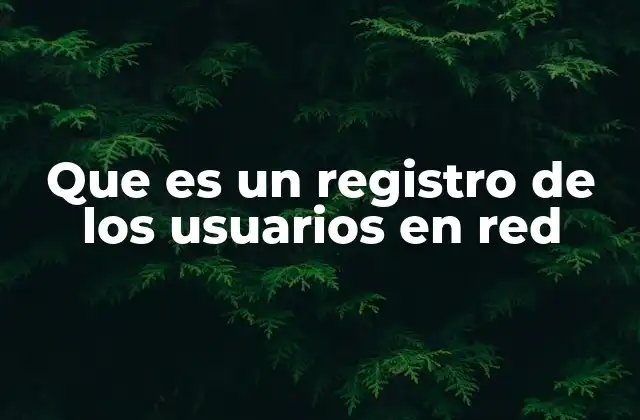La importancia del control de usuarios en una red informática
