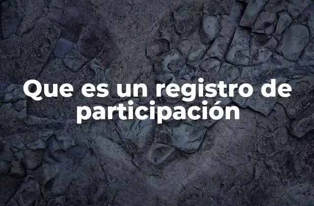 Que es un Registro de Participación