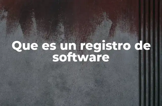 Que es un Registro de Software