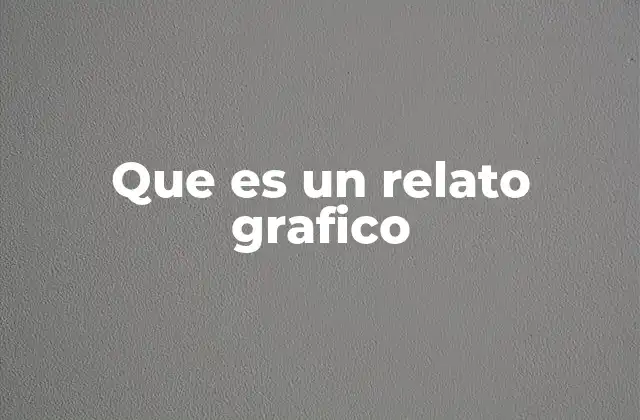 Que es un Relato Grafico
