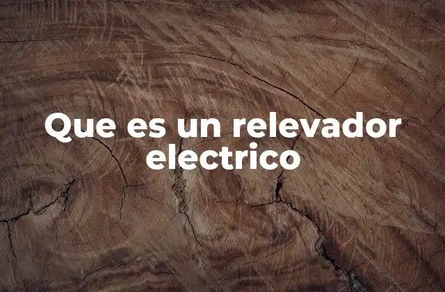 Que es un Relevador Electrico