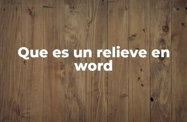 Que es un Relieve en Word