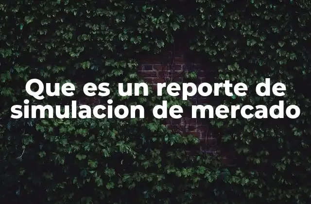 Cómo los modelos de simulación ayudan a predecir el comportamiento del mercado
