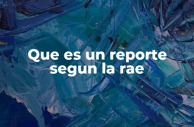 Que es un Reporte Segun la Rae