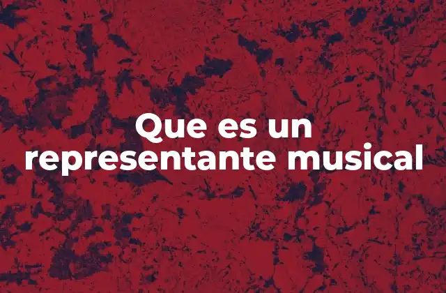 Que es un Representante Musical