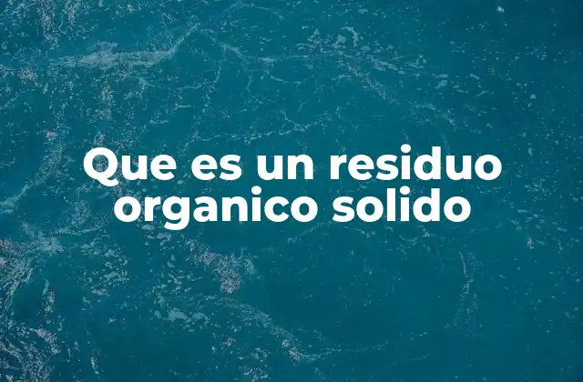 Características y diferencias con otros tipos de residuos