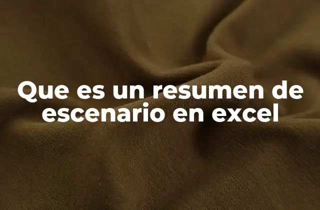 Que es un Resumen de Escenario en Excel