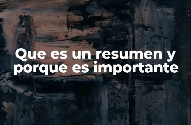 Que es un Resumen y Porque es Importante