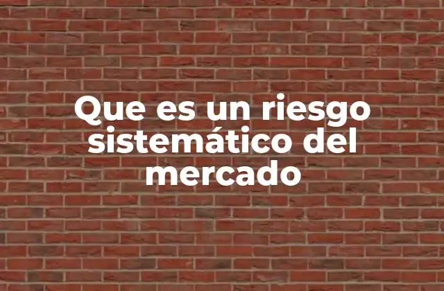 Factores que influyen en el riesgo del mercado