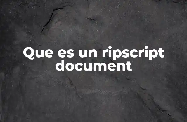 Que es un Ripscript Document