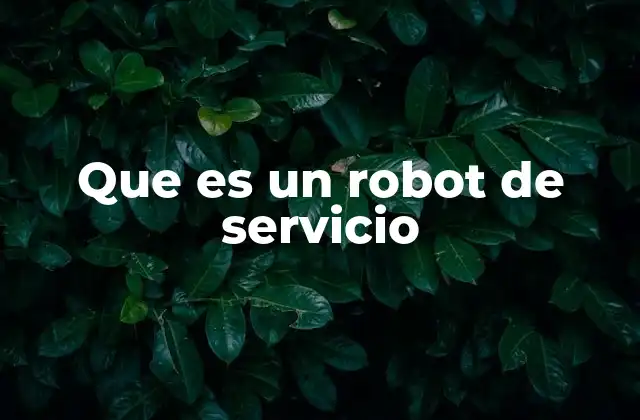 Robots que mejoran la calidad de vida