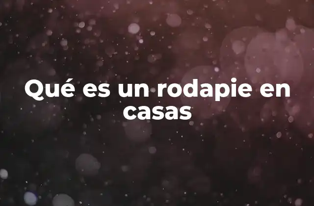 Qué es un Rodapie en Casas