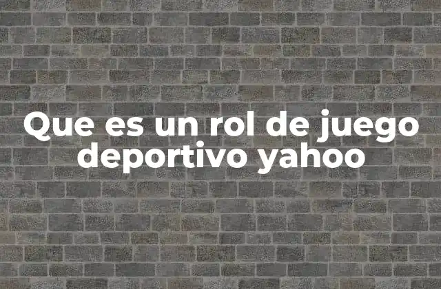 Que es un Rol de Juego Deportivo Yahoo
