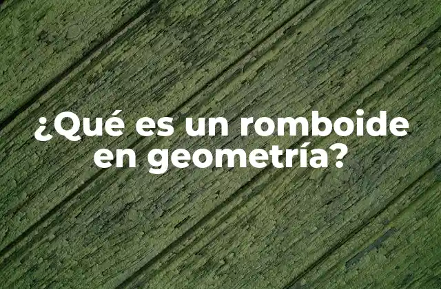 ¿qué es un Romboide en Geometría?