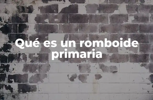Qué es un Romboide Primaria