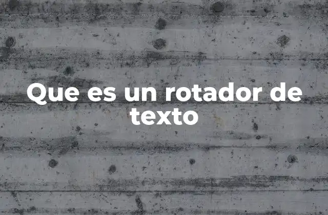 Que es un Rotador de Texto