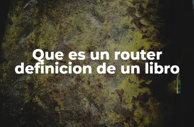 Que es un Router Definicion de un Libro