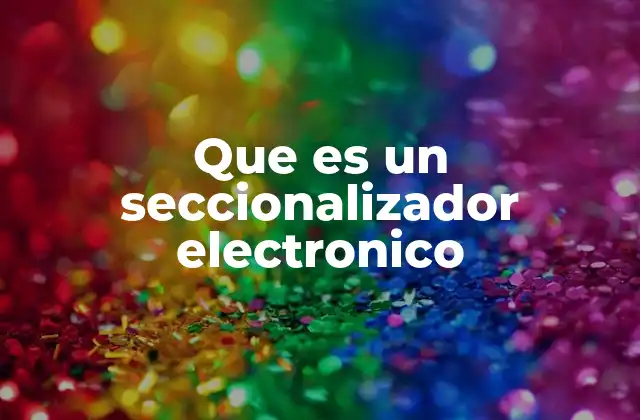 Que es un Seccionalizador Electronico